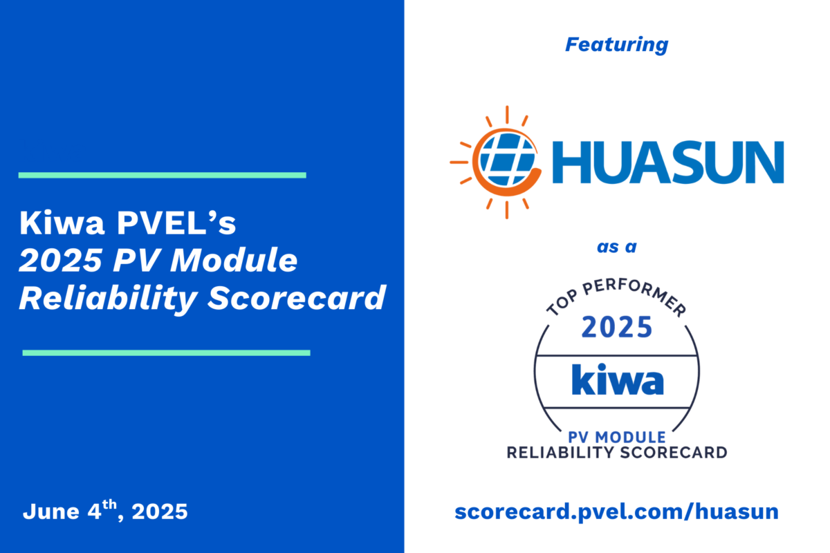 Huasun Energy recognized as ‘Top Performer’ in Kiwa PVEL’s 2025 PV Module Reliability Scorecard