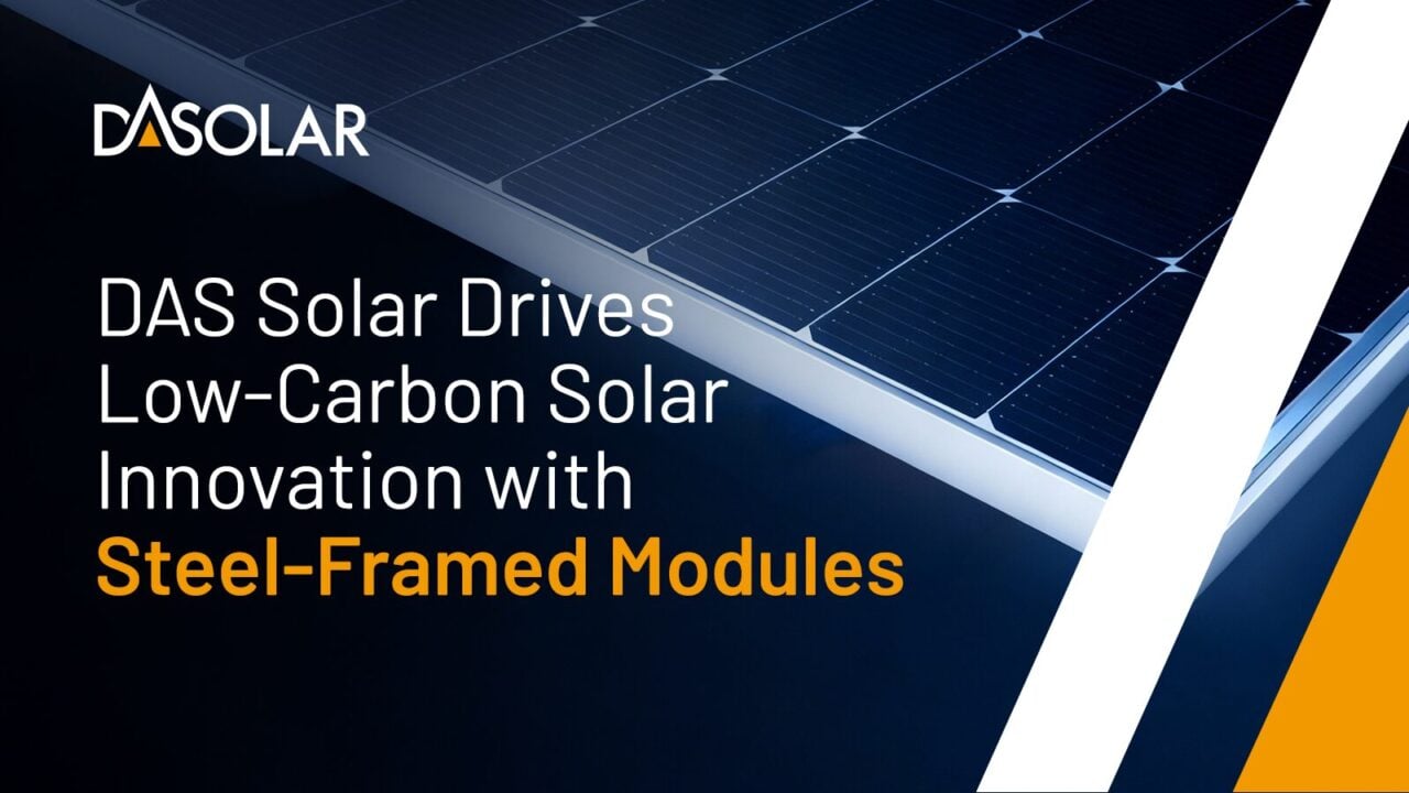 DAS Solar drives low-carbon innovation with steel-framed modules